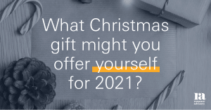 What Christmas gift might you offer yourself for 2021?