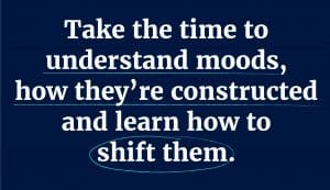 Shift your negative mood