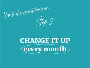 How to change a behaviour