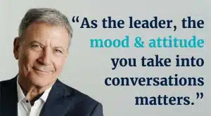 The mood and attitude you take into conversations matter