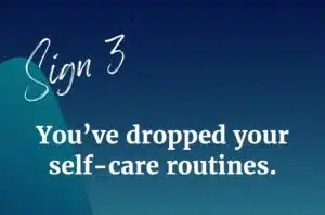 4 signs you need to prioritise self-care